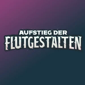 Aufstieg der Flutgestalten